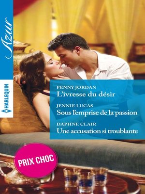 cover image of L'ivresse du désir--Sous l'emprise de la passion--Une accusation si troublante